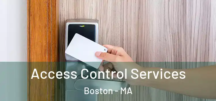  Access Control Services Boston - MA