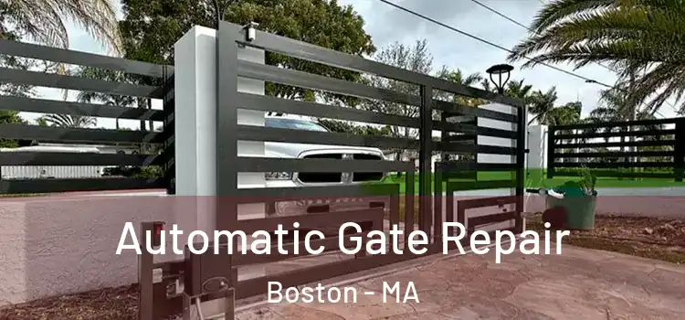 Automatic Gate Repair Boston - MA