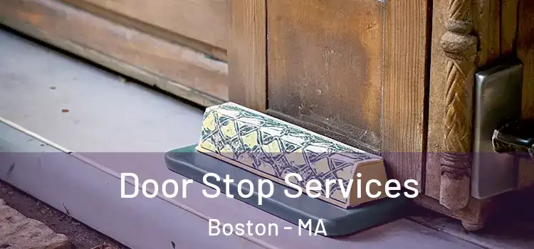Door Stop Services Boston - MA
