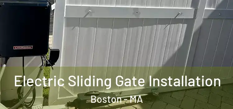  Electric Sliding Gate Installation Boston - MA