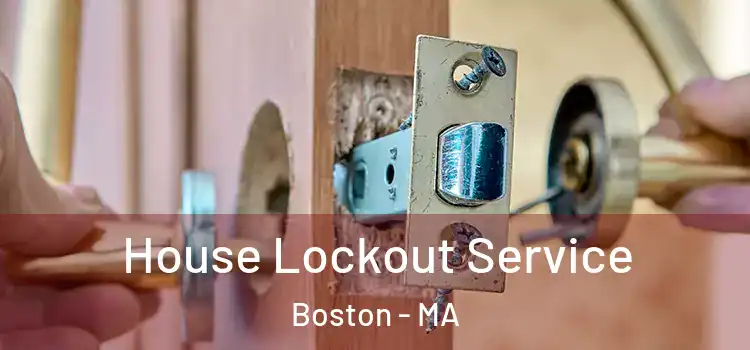 House Lockout Service Boston - MA