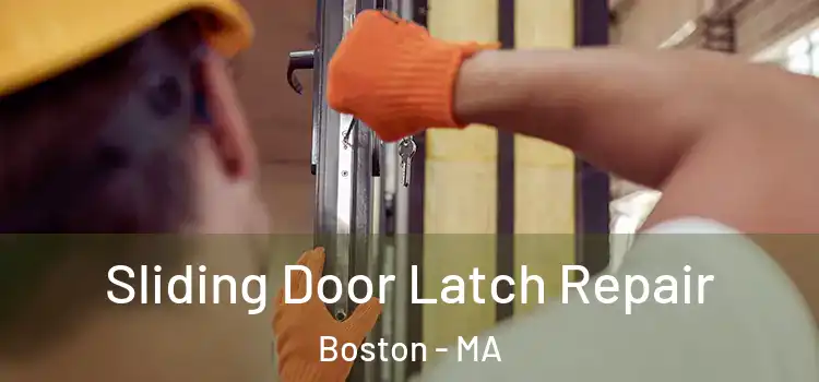 Sliding Door Latch Repair Boston - MA